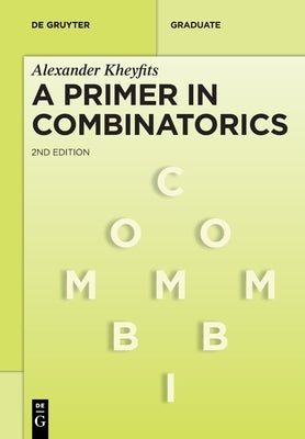 A Primer in Combinatorics by Kheyfits, Alexander