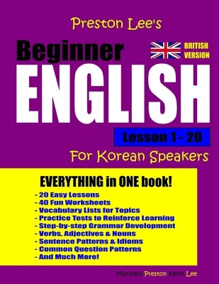 Preston Lee's Beginner English Lesson 1 - 20 For Korean Speakers (British) by Preston, Matthew