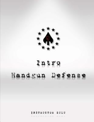 Intro Handgun Defense by Zulu, Instructor