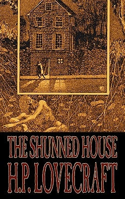 The Shunned House by H. P. Lovecraft, Fiction, Fantasy, Classics, Horror by Lovecraft, H. P.