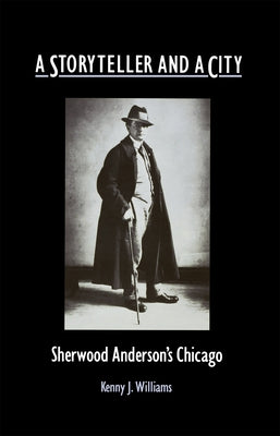 A Storyteller and a City: Sherwood Anderson's Chicago by Williams, Fannie Barrier