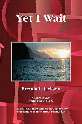 Yet I Wait by Jackson, Brenda L.