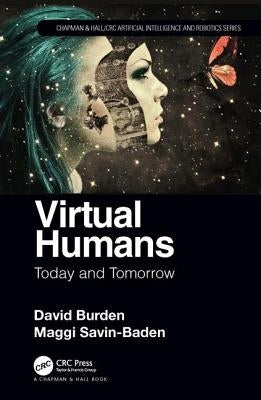 Virtual Humans: Today and Tomorrow by Burden, David