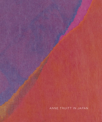 Anne Truitt in Japan by Truitt, Anne
