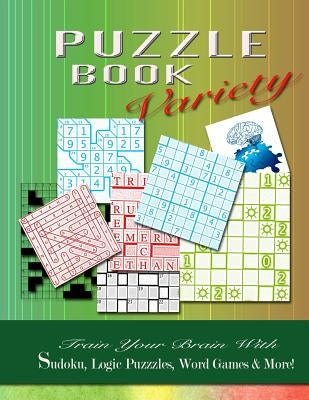 PUZZLE BOOK Variety: Train your Brain With Sudoku, Logic Puzzles, Word Games & More! by Books, Vibrant Puzzle