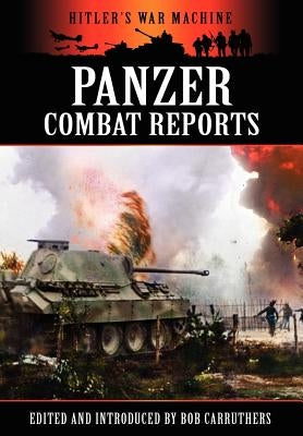 Panzer Combat Reports by Carruthers, Bob