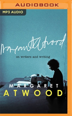 On Writers and Writing by Atwood, Margaret
