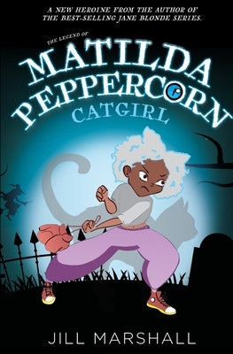 The Legend of Matilda Peppercorn, Catgirl by Marshall, Jill