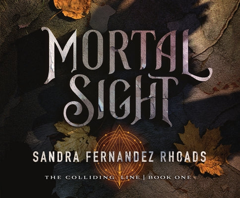 Mortal Sight: Volume 1 by Rhoads, Sandra Fernandez