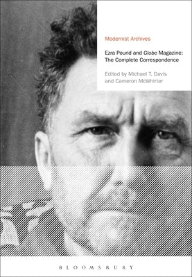 Ezra Pound and 'Globe' Magazine: The Complete Correspondence by Pound, Ezra