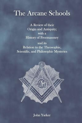 The Arcane Schools by Yarker, John