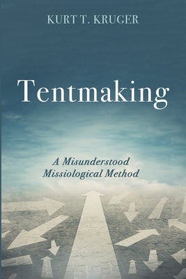 Tentmaking by Kruger, Kurt T.
