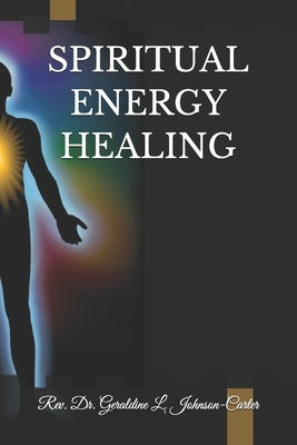 Spiritual Energy Healing by Johnson-Carter, Geraldine L.
