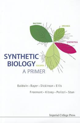 Synthetic Biology: A Primer by Freemont, Paul Simon