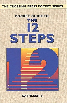 Pocket Guide to the 12 Steps by Kathleen S