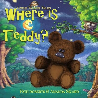 Where Is Teddy?: A cosy bedtime story by Sicard, Amanda