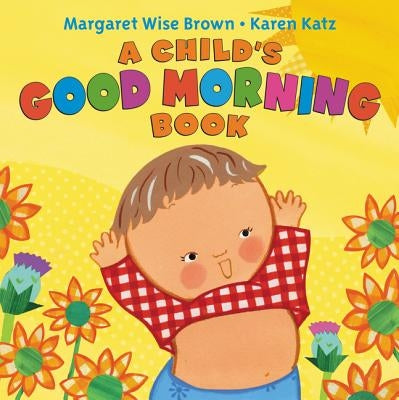 A Child's Good Morning Book Board Book by Brown, Margaret Wise