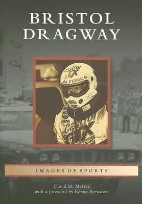 Bristol Dragway by McGee, David M.