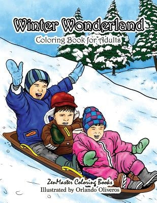 Winter Wonderland Coloring Book for Adults: An Adult Coloring Book with Winter Scenes and Designs for Relaxation and Meditation by Zenmaster Coloring Books