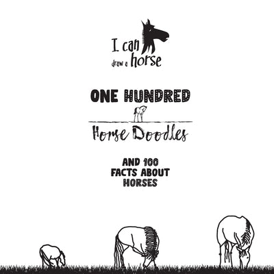 One Hundred Horse Doodles: 100 Facts About Horses by Kuzminov, Vladimir