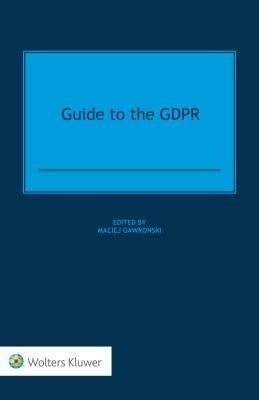 Guide to the GDPR by Gawronski, Maciej