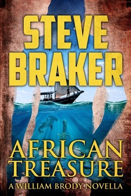 African Treasure: William Brody African Ocean Adventure Novella Series volume 2 by Braker, Steve