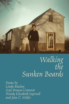 Walking the Sunken Boards by Blaskey, Linda