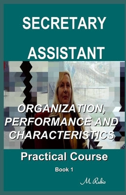 Secretary / Assistant - Practical Course: Organization, Performance and Characteristics by Rubio, M.