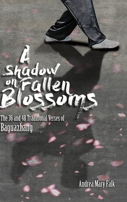 A Shadow on Fallen Blossoms, Hard Cover by Falk, Andrea