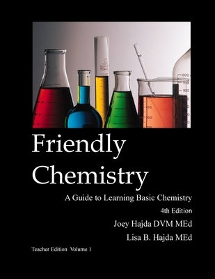 Friendly Chemistry Teacher Edition Volume 1 by Hajda, Joey a.