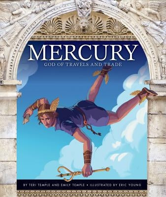 Mercury: God of Travels and Trade by Temple, Teri