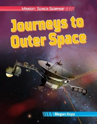 Journeys to Outer Space by Kopp, Megan