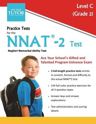 Practice Tests for the NNAT 2 Test - Level C: Grade 2 by Publishing, LLC Test Tutor