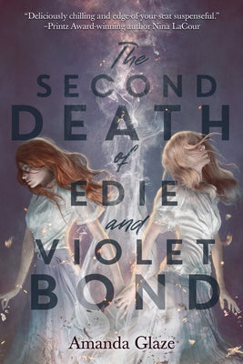 The Second Death of Edie and Violet Bond by Glaze, Amanda