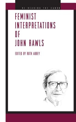 Feminist Interpretations of John Rawls by Abbey, Ruth