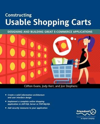 Constructing Usable Shopping Carts: Designing and Building Great E-Commerce Applications by Kerr, Jody