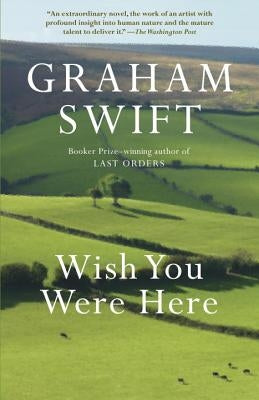 Wish You Were Here by Swift, Graham