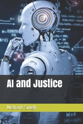 AI and Justice by Singh, Nishant