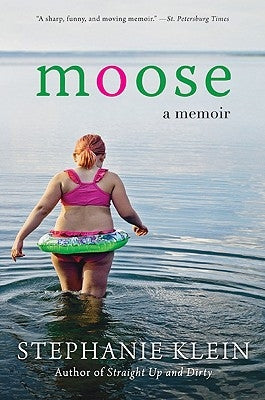 Moose: A Memoir by Klein, Stephanie