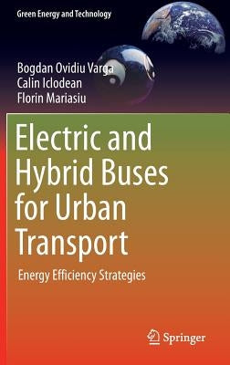 Electric and Hybrid Buses for Urban Transport: Energy Efficiency Strategies by Varga, Bogdan Ovidiu