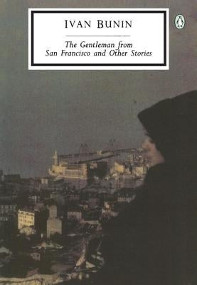 The Gentleman from San Francisco and Other Stories by Bunin, Ivan