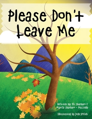 Please Don't Leave Me by Sbarbaro, Vic