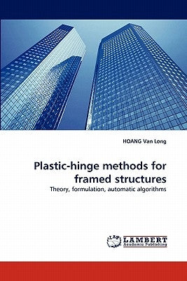Plastic-hinge methods for framed structures by Van Long, Hoang