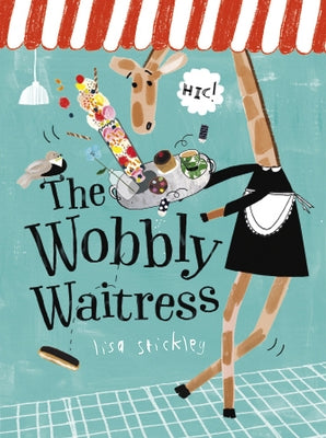 The Wobbly Waitress by Stickley, Lisa