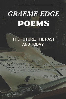 Graeme Edge Poems: The Future, The Past And Today: Graeme Edge Written Work by Kett, Vicente