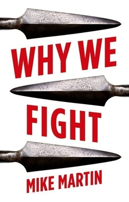 Why We Fight by Martin, Mike