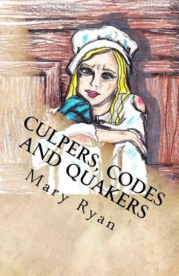 Culpers, Codes and Quakers: Female Spies of the Revolutionary War by Ryan, Mary