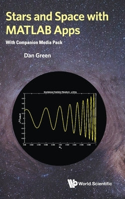 Stars and Space with MATLAB Apps (with Companion Media Pack) by Green, Daniel