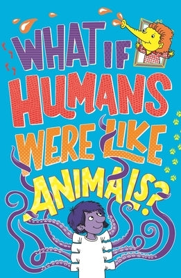 What If Humans Were Like Animals? by Taylor, Marianne