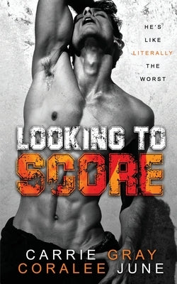 Looking to Score by Gray, Carrie